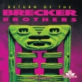 Brecker Brothers - Return of the Brecker Brothers Brecker Brothers - Return of the Brecker Brothers